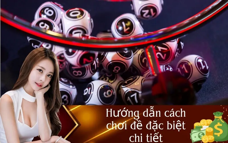Hướng dẫn cách chơi đề đặc biệt chi tiết