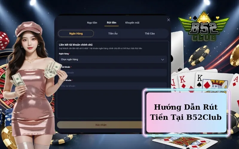 Hướng Dẫn Rút Tiền tại B52Club