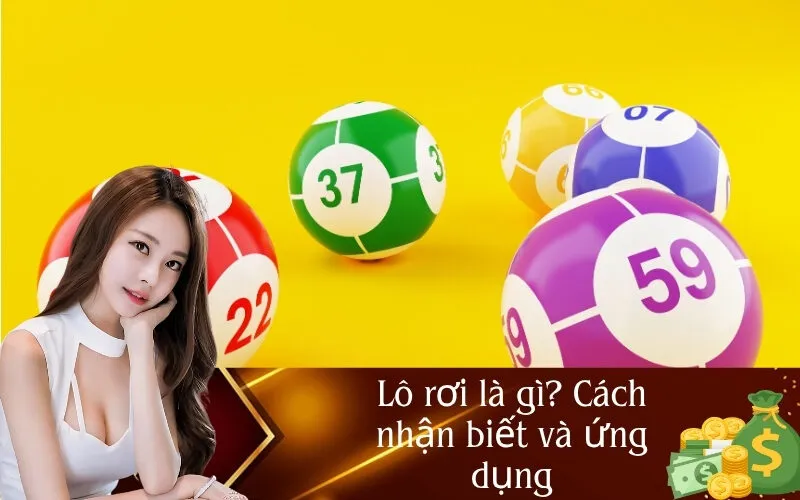 Lô rơi là gì? Cách nhận biết và ứng dụng