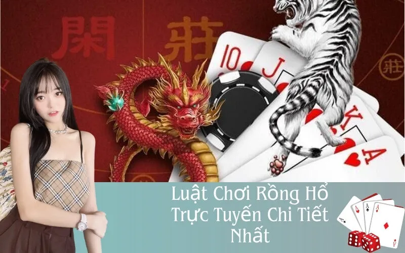 Luật Chơi Rồng Hổ Trực Tuyến Chi Tiết Nhất