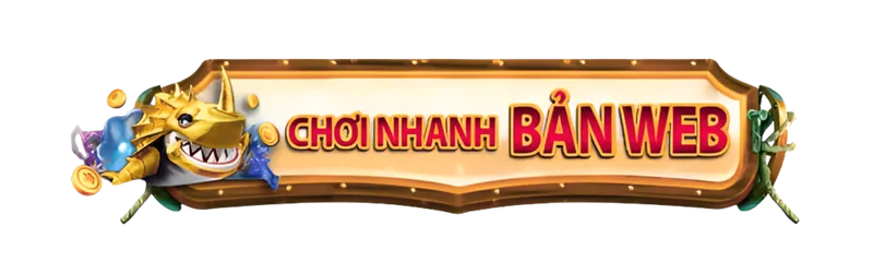 chơi nhanh bản web